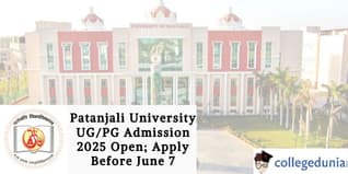 Patanjali University UG/PG Admission 2025 Open; Apply Before June 7